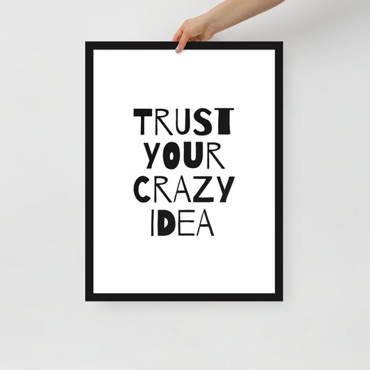 RILEY RU - Trust Your Crazy Idea - Framed poster