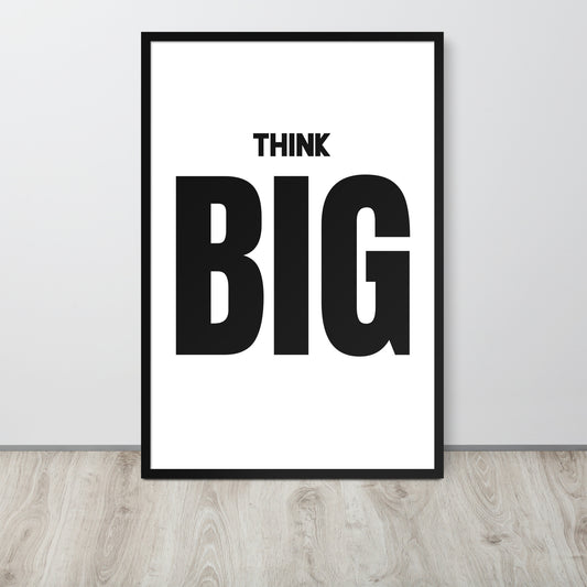 Framed poster with 'Think Big' text on a white background
