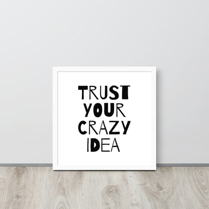 RILEY RU - Trust Your Crazy Idea - Framed poster