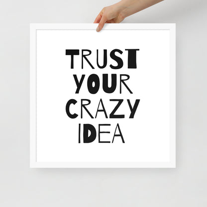 RILEY RU - Trust Your Crazy Idea - Framed poster