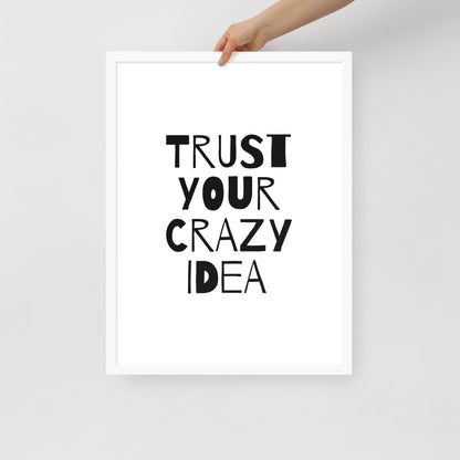 RILEY RU - Trust Your Crazy Idea - Framed poster