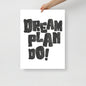 Poster with 'Dream Plan Do!' text held by a hand on a light gray background