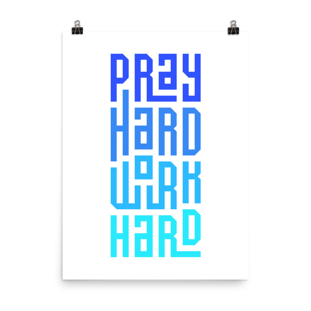 Motivational poster with 'PRAY HARD WORK HARD' text in blue and turquoise on a white background.