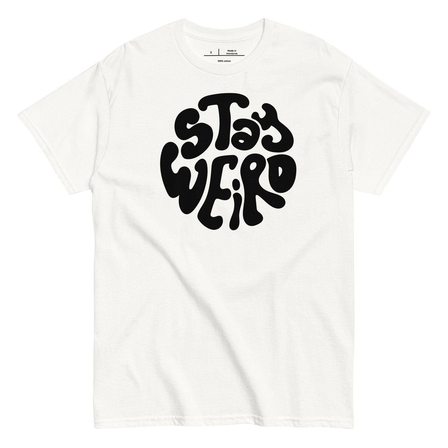 White t-shirt with 'Stay Weird' text in black on a white background