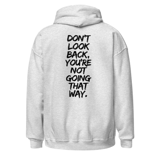 Gray hoodie with text 'Don't look back, you're not going that way' on the back against a white background